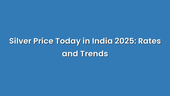 Silver Price Today in India 2025: Rates and Trends