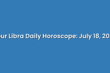 Your Libra Daily Horoscope: July 18, 2025